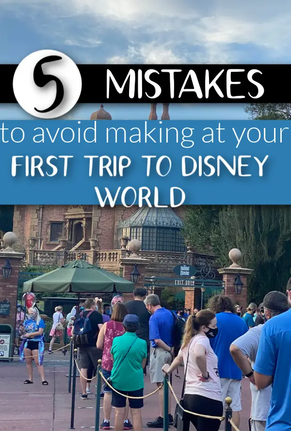 First Time in Disney World: 5 Mistakes To Avoid Making