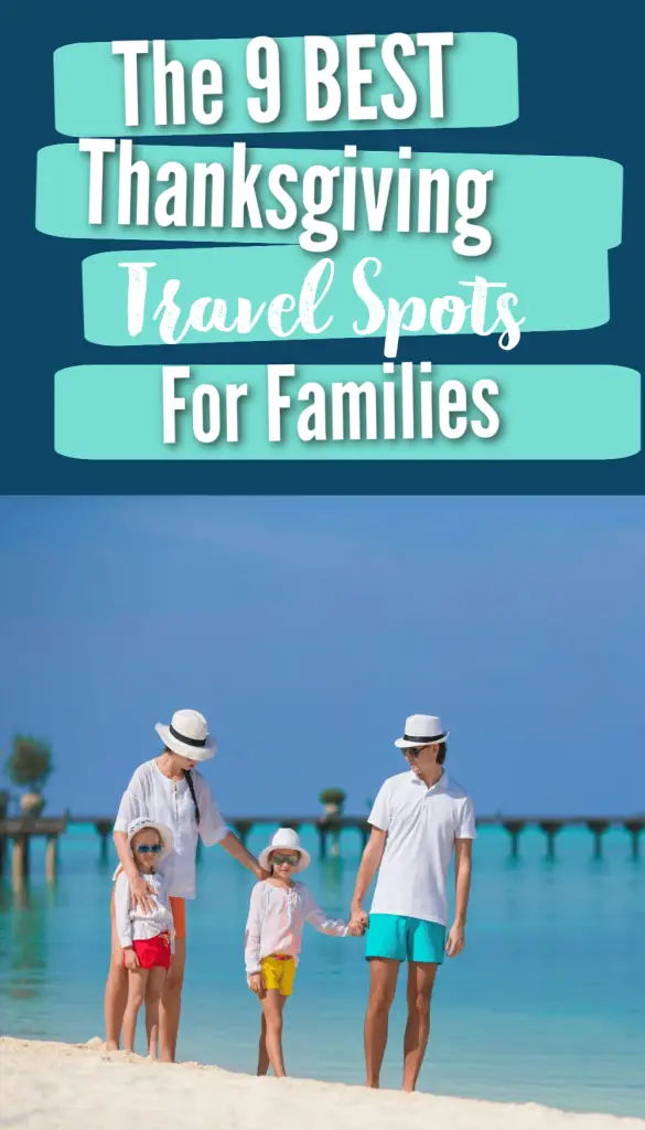 The 9 Best Thanksgiving Vacation Spots for Families (2024) Magical