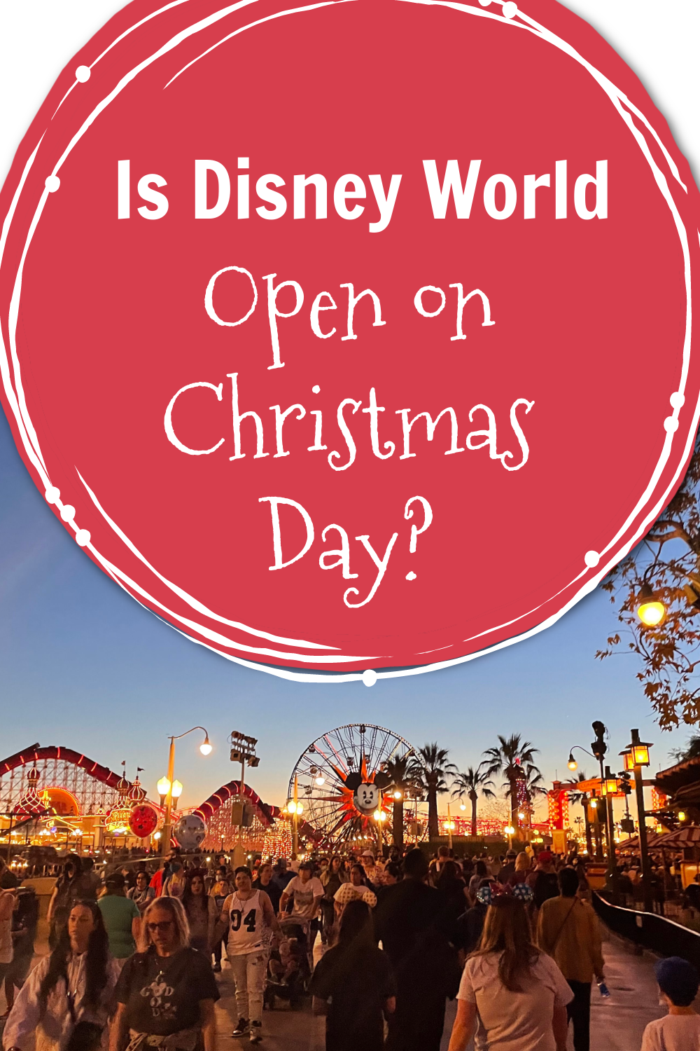 Is Disney World Open On Christmas Day 2023 Magical Family Travel Guide