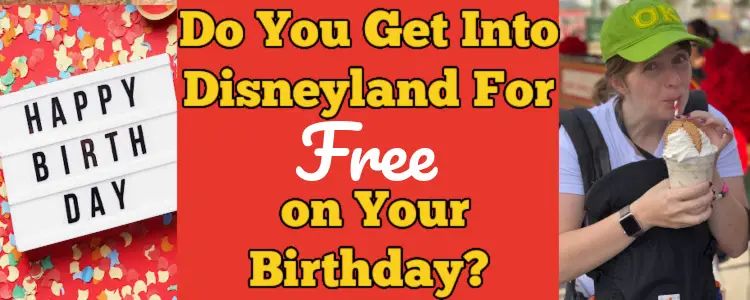 do you get into disneyland for free on your birthday