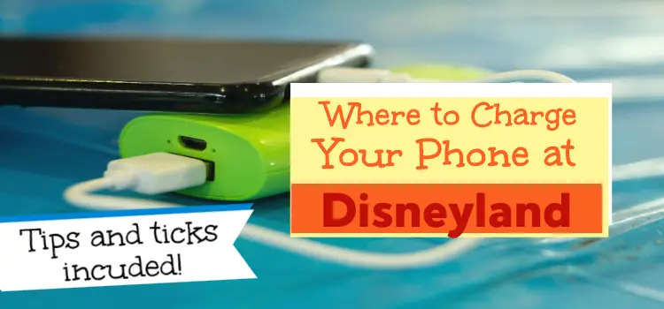 Where Can I charge My Phone At Disneyland?